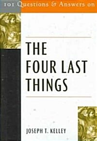 101 Questions & Answers on the Four Last Things (Paperback)