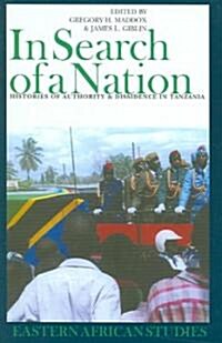 In Search of a Nation: Histories of Authority & Dissidence in Tanzania (Hardcover)
