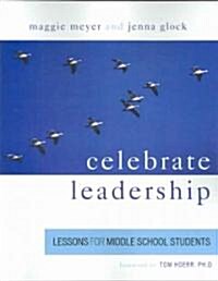 Celebrate Leadership: Lessons for Middle School Students (Paperback)