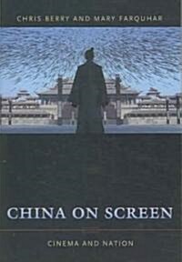 China on Screen: Cinema and Nation (Paperback)
