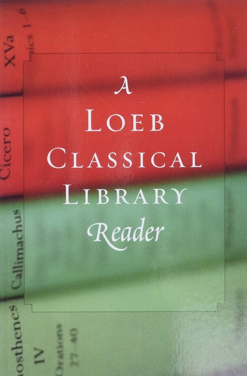 A Loeb Classical Library Reader (Paperback)