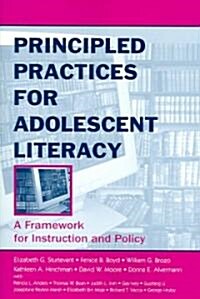 Principled Practices for Adolescent Literacy: A Framework for Instruction and Policy (Paperback)