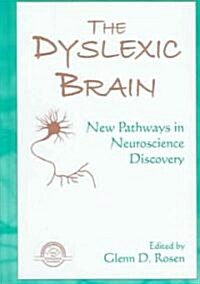 The Dyslexic Brain: New Pathways in Neuroscience Discovery (Hardcover)