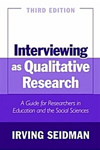 Interviewing As Qualitative Research (Paperback, 3rd)