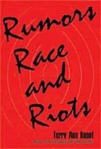 Rumors, Race and Riots (Paperback)