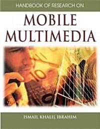 Handbook of Research on Mobile Multimedia (1st Edition) (Hardcover)