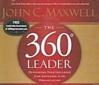 The 360 Degree Leader: Developing Your Influence from Anywhere in the Organization (Audio CD)