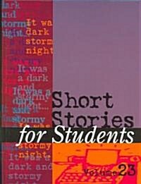 Short Stories for Students: Presenting Analysis, Context & Criticism on Commonly Studied Short Stories (Hardcover)