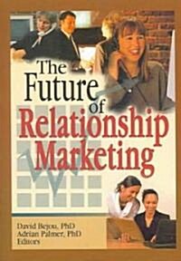 The Future of Relationship Marketing (Hardcover)