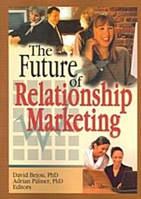 Future of Relationship Marketing (Paperback)