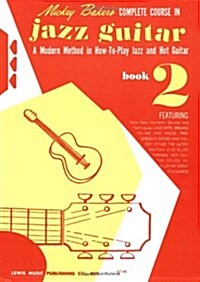 Mickey Bakers Complete Course in Jazz Guitar: Book 2 (Paperback)