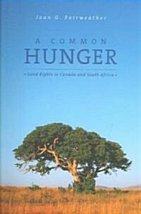 A Common Hunger: Land Rights in Canada and South Africa (Paperback)