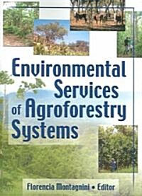 Environmental Services of Agroforestry Systems (Paperback)
