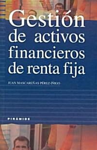 Gestion De Activos Financieros De Renta Fija/ Financial Asset Management and Securities (Paperback)