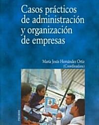 Casos practicos de administracion y organizacion de empresas/ Practical Cases of  Business Administration and Organization (Paperback)