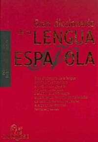 Gran Diccionario De La Lengua Espanola/ Big Dictionary of Spanish Language (Hardcover)
