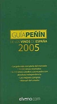 Guia Penin de los vinos de Espana 2005 / Penin Guide of Spain Wines 2005 (Paperback)