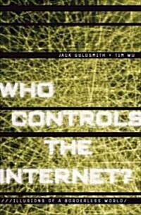 Who Controls the Internet?: Illusions of a Borderless World (Hardcover)