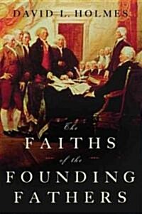 The Faiths of the Founding Fathers (Hardcover)