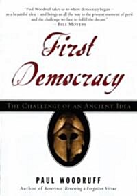 First Democracy: The Challenge of an Ancient Idea (Paperback)