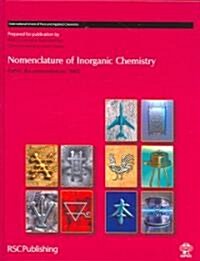 Nomenclature of Inorganic Chemistry : IUPAC Recommendations 2005 (Hardcover)