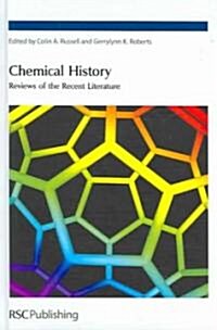 Chemical History : Reviews of the Recent Literature (Hardcover)