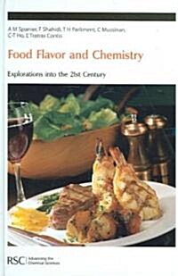 Food Flavor and Chemistry : Explorations into the 21st Century (Hardcover)