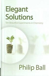 [중고] Elegant Solutions : Ten Beautiful Experiments in Chemistry (Hardcover)