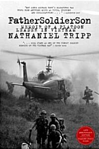 Father, Soldier, Son: Memoir of a Platoon Leader in Vietnam (Paperback, 10, Anniversary)