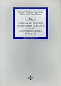 Manual De Gestion De Recursos Humanos En Las Administraciones Publicas /  Human Resources Management Manual of Public Administration. (Paperback, 2nd)