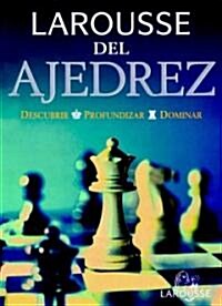Larousse Del Ajedrez/ Larousse Chess (Hardcover)