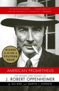 American Prometheus: The Triumph and Tragedy of J. Robert Oppenheimer (Paperback) - The Triumph And Tragedy of J. Robert Oppenheimer