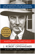 American Prometheus: The Triumph and Tragedy of J. Robert Oppenheimer (Paperback)
