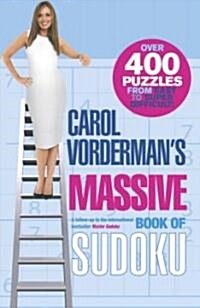 Carol Vordermans Massive Book of Sudoku: Over 400 Puzzles from Easy to Super Difficult! (Paperback)