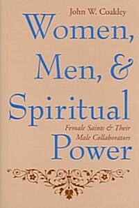 Women, Men, and Spiritual Power: Female Saints and Their Male Collaborators (Hardcover)