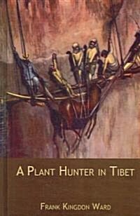 Plant Hunter In Tibet (Hardcover)