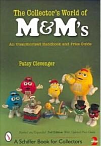 The Collectors World of M&MS(r): An Unauthorized Handbook and Price Guide (Paperback, 2, Revised)