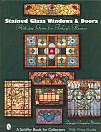 Stained Glass Windows and Doors: Antique Gems for Todays Homes (Hardcover)