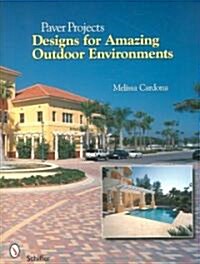 Paver Projects: Designs for Amazing Outdoor Environments (Paperback)