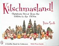 Kitschmasland: Christmas Decor from the 1950s Through the 1970s (Paperback)