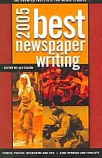 Best Newspaper Writing 2005 (Paperback)