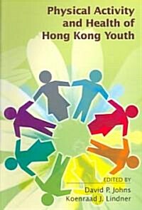 Physical Activity and Health of Hong Kong Youth (Paperback)