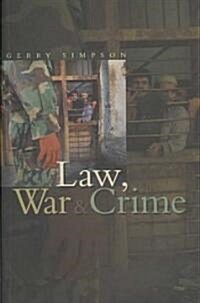 Law, War and Crime : War Crimes, Trials and the Reinvention of International Law (Paperback)