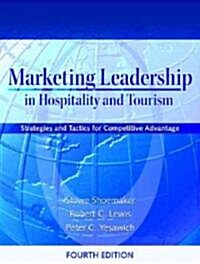 Marketing Leadership in Hospitality and Tourism: Strategies and Tactics for Competitive Advantage (Paperback, 4)