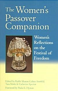 The Womens Passover Companion: Womens Reflections on the Festival of Freedom (Paperback)