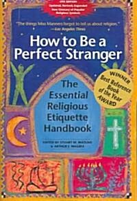 How to Be a Perfect Stranger 4/E: The Essential Religious Etiquette Handbook (Paperback, 4)