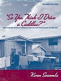 So You Think I Drive a Cadillac? (Paperback, 2nd)