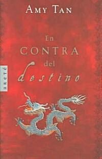 En contra del destino / The Opposite of Fate (Hardcover, Translation)