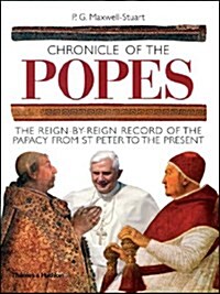 Chronicle of the Popes : The Reign-by-Reign Record of the Papacy from St Peter to the Present (Paperback)