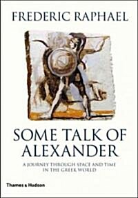 Some Talk of Alexander: (Hardcover)